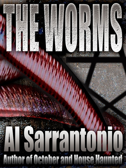 Title details for The Worms by Al Sarrantonio - Available
